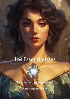 Victoire Leprince-Ringuet – Les Essentialistes : La Pierre des Argenlieu